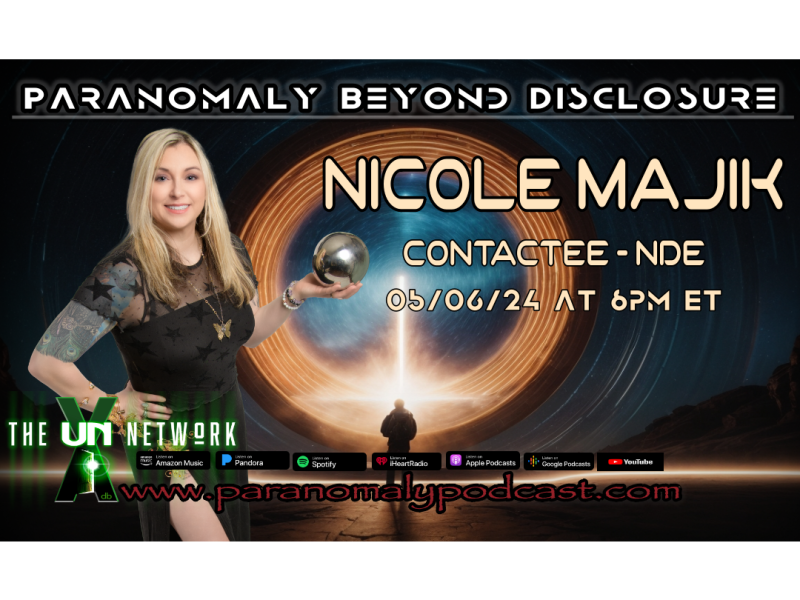 Coming up on this episode of Paranomaly Beyond Disclosure (May 06): We are talking with Nicole Majik.